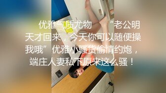 偷窥大奶眼镜少妇洗完香香研究奶子