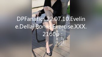 DPFanatics.22.07.10.Eveline.Dellai.Bonus.Exercise.XXX.2160p